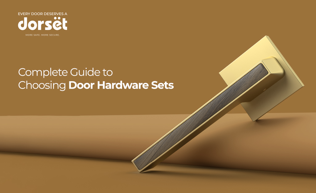 Complete Guide to Choosing Door Hardware Sets