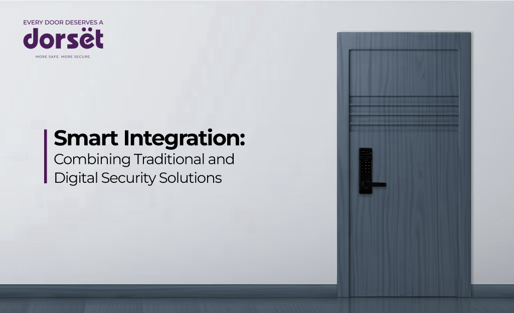 Smart Integration: Combining Traditional and Digital Security Solutions