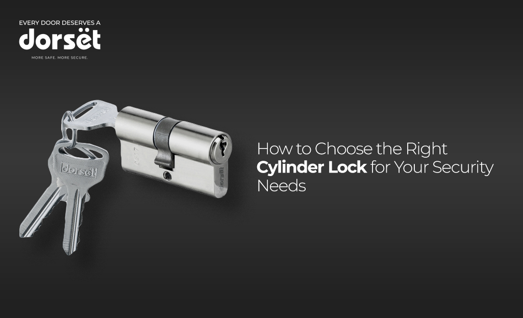 How to Choose the Right Cylinder Lock for Your Security Needs