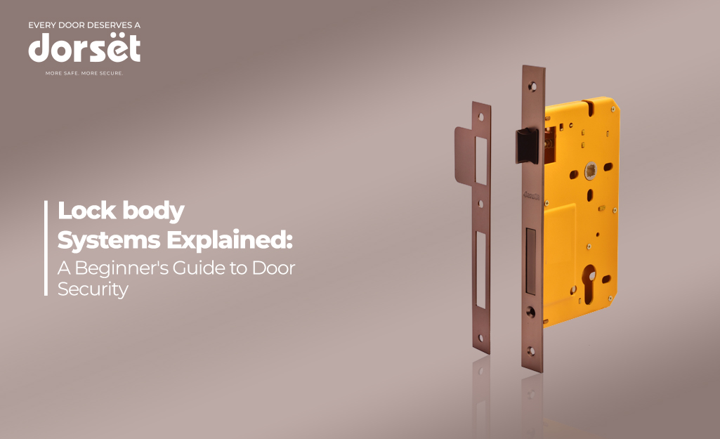 Lock body Systems Explained: A Beginner's Guide to Door Security