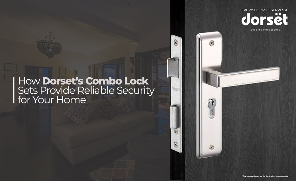 How Dorset’s Combo Lock Sets Provide Reliable Security for Your Home