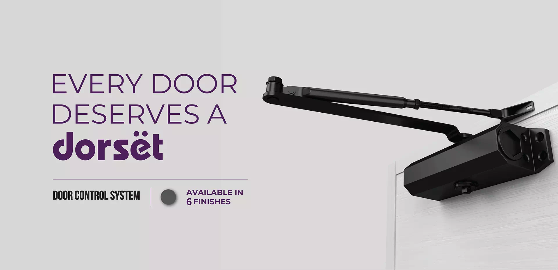 Buy Door Control System by Dorset available in 6 Different Finishes